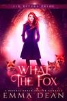 What the Fox (The Chaos of Foxes, #3)