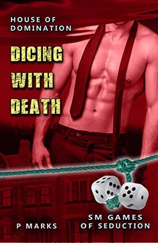 Dicing With Death (House of Domination Book 1)