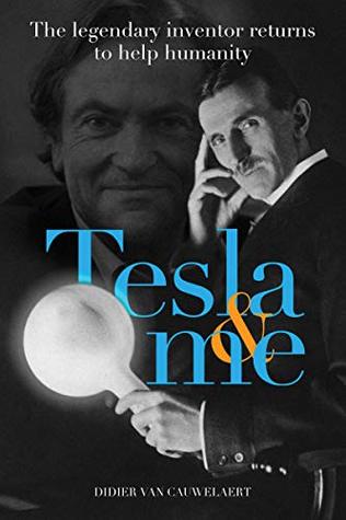 Tesla & me: The legendary inventor returns to help humanity