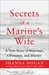 Secrets of a Marine's Wife A True Story of Marriage, Obsession, and Murder by Shanna Hogan