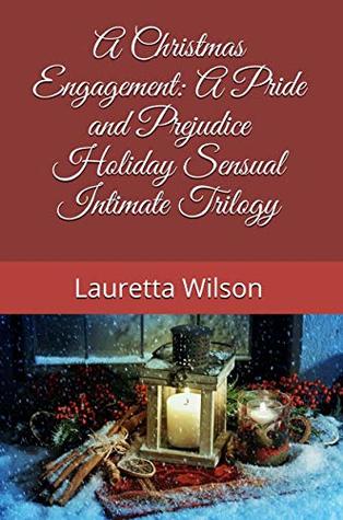 A Christmas Engagement: A Pride and Prejudice Holiday Sensual Intimate Trilogy