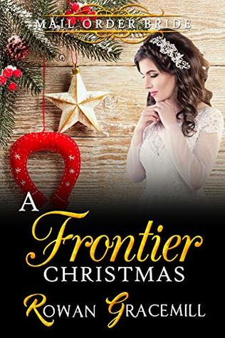 Mail Order Bride: A Frontier Christmas (Historical Western Romance)