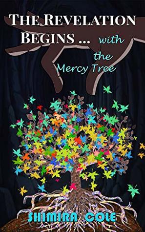 The Revelation Begins ...: The Mercy Tree