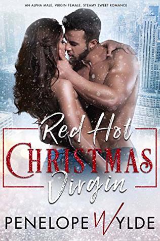 Red Hot Christmas Virgin: An Alpha Older Man, Virgin Female, Steamy Sweet Romance (Red Hot Romance Book 1)