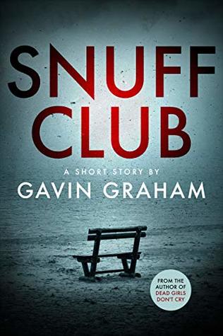 Snuff Club: A disturbing quick thriller (Short Stories)
