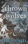 Thrown to the Wolves (Big Bad Wolf, #3)
