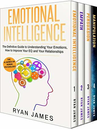 Emotional Intelligence: The Definitive Guide, Empath: How to Thrive in Life as a Highly Sensitive, Persuasion: The Definitive Guide to Understanding Influence, ... Manipulation: Understanding Manipulation