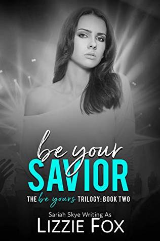 Be Your Savior (The Be Yours Trilogy Book 2)