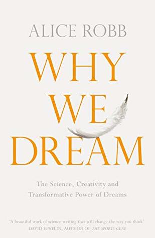 Why We Dream: The Science, Creativity and Transformative Power of Dreams
