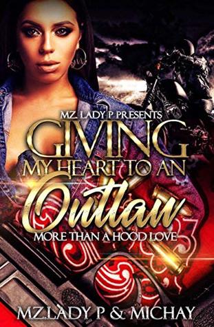 Giving My Heart To An Outlaw : More Than A Hood Love