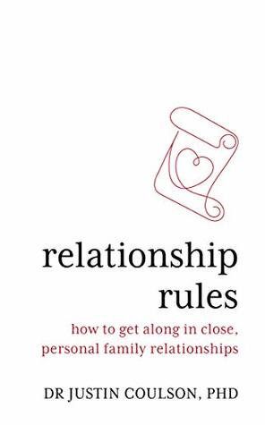 Relationship Rules: How to Get Along in Close, Personal, Family Relationships