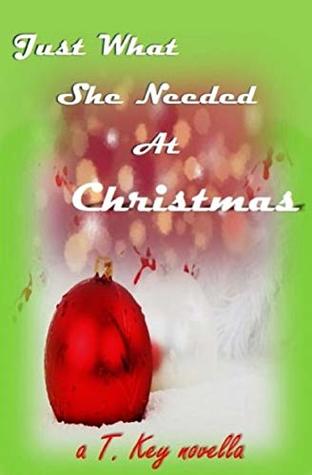Just What She Needed At Christmas: A Holiday Novella