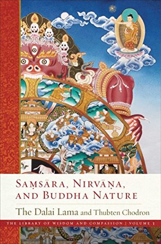 Samsara, Nirvana, and Buddha Nature (The Library of Wisdom and Compassion Book 3)