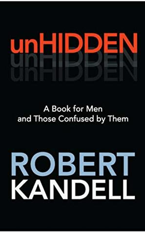 unHIDDEN: A Book For Men and Those Confused by Them