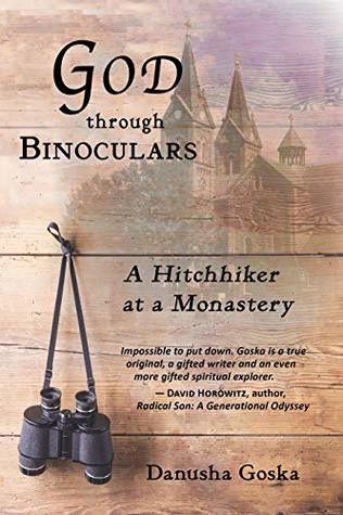 God through Binoculars: A Hitchhiker at a Monastery