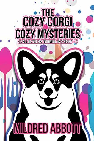 The Cozy Corgi Cozy Mysteries - Collection Three: Books 7-9