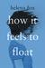 How It Feels to Float by Helena Fox
