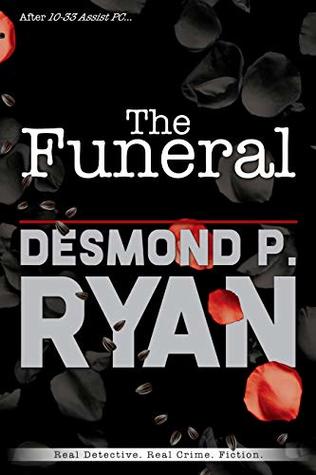 The Funeral: Epilogue to 10-33 Assist PC (Mike O'Shea Crime Fiction)