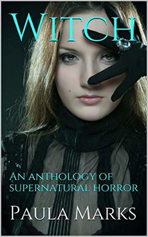 Witch: An anthology of supernatural horror