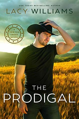 The Prodigal: small-town cowboy romance (Sawyer Creek Homecoming Book 3)
