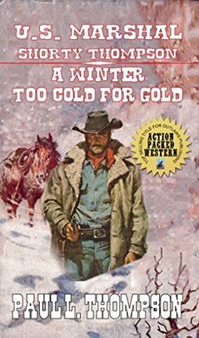 A Winter Too Cold For Gold: Tales Of The Old West Book 64