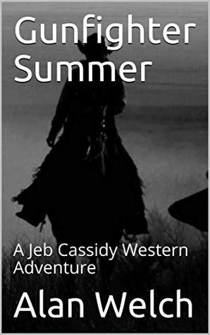 Gunfighter Summer: A Jeb Cassidy Western Adventure