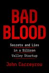 Bad Blood: Secrets and Lies in a Silicon Valley Startup cover