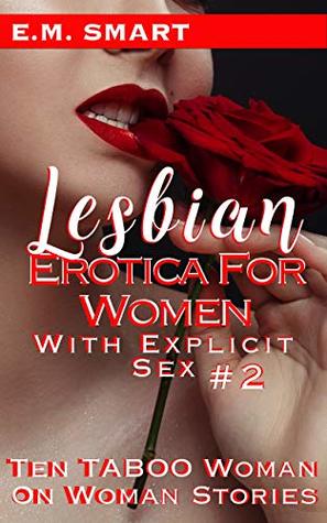 LESBIAN EROTICA FOR WOMEN WITH EXPLICIT SEX #2: TEN TABOO WOMAN ON WOMAN STORIES