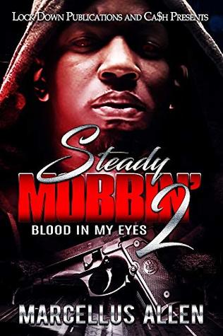 Steady Mobbin' 2: Blood in my Eyes