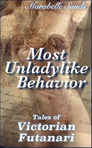 Most Unladylike Behavior: Tales of Victorian Futanari