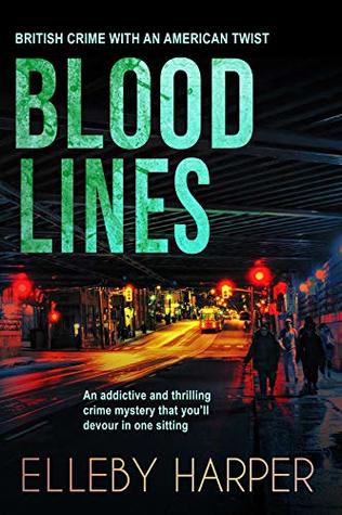 Blood Lines: An addictive and thrilling crime mystery (British Crime with an American Twist Book 5)
