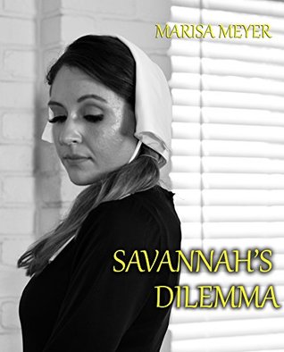Savannah's Dilemma: An anthology of Amish Romance