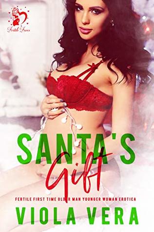 Santa's Gift: Fertile First Time Older Man Younger Woman Erotica (Her First Time Book 6)