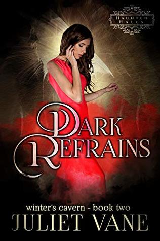 Dark Refrains (Haunted Halls: Winter's Cavern Book 2)