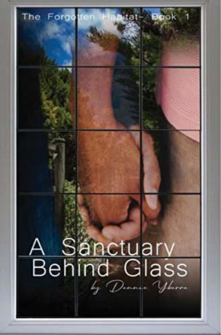 The Forgotten Habitat Book 1: A Sanctuary Behind Glass
