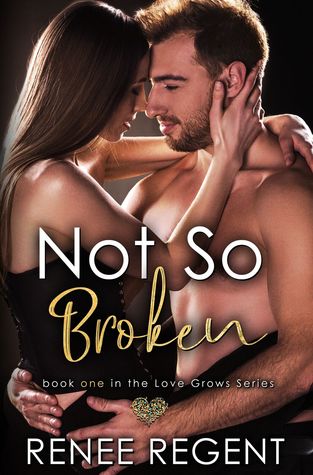 Not So Broken (Love Grows Series, # 1)