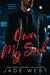 Own My Soul (A Sixty Days Novel Book 3) by Jade West