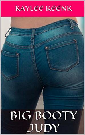 Big Booty Judy by Kaylee Keenk