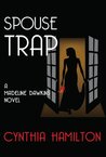 Spouse Trap (A Madeline Dawkins Novel Book 1)