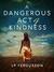 A Dangerous Act of Kindness by L.P. Fergusson