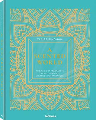 A Scented World: THE MAGIC OF FRAGRANCES