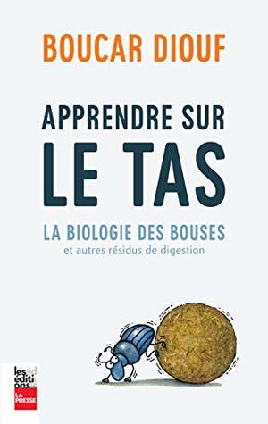 APPRENDRE SUR LE TAS : LA BIOLOGIE DES BOUSES