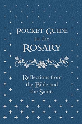 Pocket Guide to the Rosary: Reflections from the Bible and the Saints