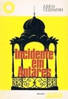 Incidente em Antares by Érico Veríssimo Incidente em Antares by Érico Veríssimo
