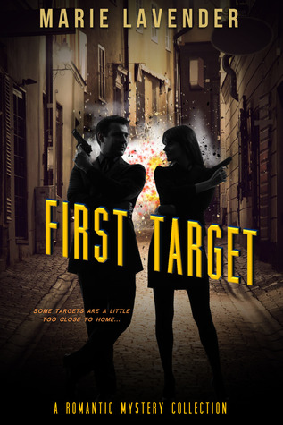 First Target: A Romantic Mystery Collection
