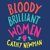 Bloody Brilliant Women by Cathy Newman