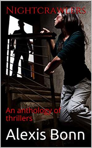 Nightcrawlers: An anthology of thrillers