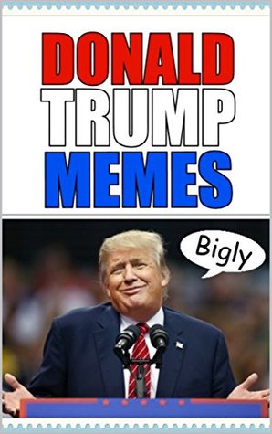 Memes: Donald Trump Memes: Funny Memes - Political Comedy Gold