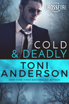 Cold & Deadly (Cold Justice: Crossfire #1)