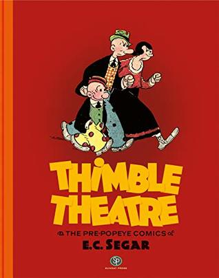 Thimble Theatre and the Pre-Popeye Cartoons of E. C. Segar